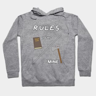 Your rules and mine Hoodie